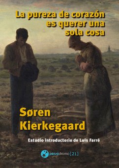 La pureza de corazón es querer una sola cosa (eBook, ePUB) - Kierkegaard, Søren