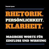 Rhetorik. Persönlichkeit. Klarheit. (MP3-Download)