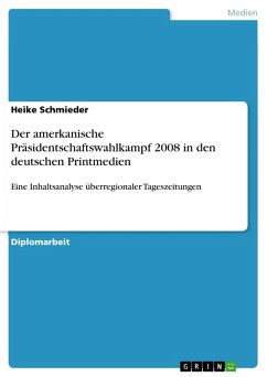 Der amerkanische Präsidentschaftswahlkampf 2008 in den deutschen Printmedien (eBook, PDF) - Schmieder, Heike