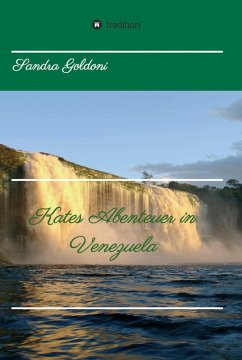 Kates Abenteuer in Venezuela (eBook, ePUB) - Goldoni, Sandra