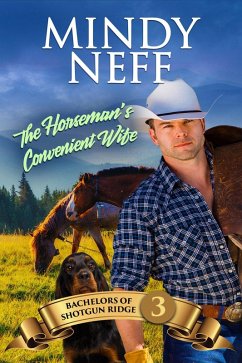 The Horseman's Convenient Wife (Bachelors of Shotgun Ridge, #3) (eBook, ePUB) - Neff, Mindy