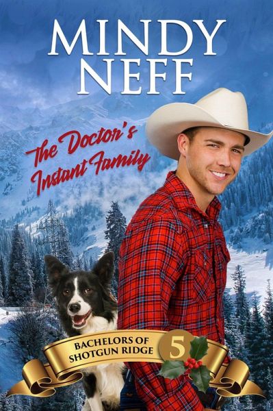 The Doctor's Instant Family (Bachelors of Shotgun Ridge, #5) (eBook, ePUB) The Doctor's Instant Family (Bachelors of Shotgun Ridge, #5) (eBook, ePUB)