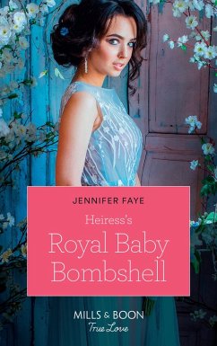 Heiress's Royal Baby Bombshell (eBook, ePUB) - Faye, Jennifer