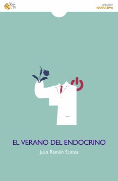 El verano del endocrino (eBook, ePUB) - Santos, Juan Ramón