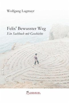 Felix' Bewusster Weg (eBook, ePUB) - Lugmayr, Wolfgang