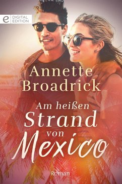 Am heißen Strand von Mexico (eBook, ePUB) - Broadrick, Annette