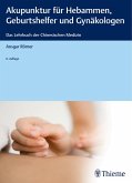 Akupunktur für Hebammen, Geburtshelfer und Gynäkologen (eBook, PDF)