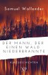 Der Mann, der einen Wald niederbrannte... - Bild 1
