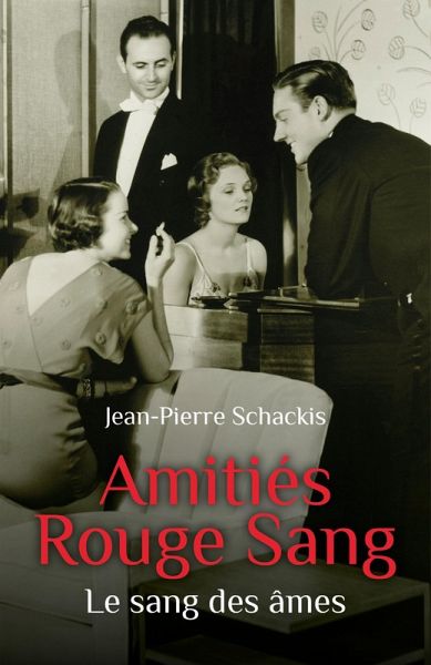 Amities Rouge Sang (eBook, ePUB) von Schackis Jean-Pierre SCHACKIS -  Portofrei bei bücher.de