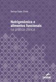 Nutrigenômica e alimentos funcionais na prática clínica (eBook, ePUB)