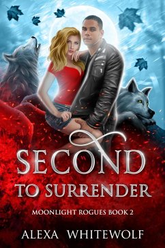 Second to Surrender (Moonlight Rogues, #2) (eBook, ePUB) - Whitewolf, Alexa
