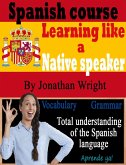 Spanish Course: Learning like a native speaker (eBook, ePUB)