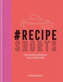 #RecipeShorts: Delicious dishes in 140 characters (eBook, ePUB)