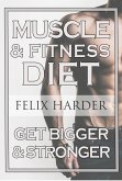 Fitness Nutrition: The Muscle And Fitness Diet (eBook, ePUB)