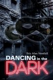 Dancing in the Dark (eBook, ePUB)
