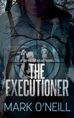 The Executioner (Department 89, #3) (eBook, ePUB) - O'Neill, Mark