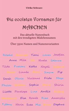 Die coolsten Vornamen für Mädchen - Das aktuelle Namenbuch mit den trendigsten Mädchennamen - Schwarz, Ulrike