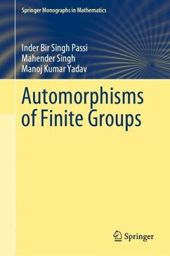 Automorphisms of Finite Groups - Passi, Inder Bir Singh;Singh, Mahender;Yadav, Manoj Kumar