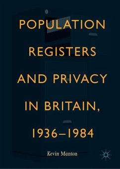 Population Registers and Privacy in Britain, 1936¿1984 - Manton, Kevin