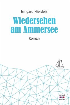 Wiedersehen am Ammersee - Hierdeis, Irmgard