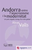 Andorra entre l'anocronisme i la modernitat Andorra entre l'anocronisme i la modernitat