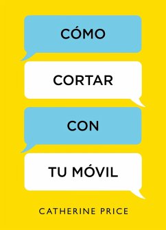 Cómo Cortar Con Tu Móvil / How to Break Up with Your Smartphone - Price, Catherine