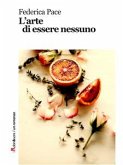 L'arte di essere nessuno (eBook, ePUB)