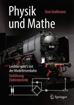 Physik und Mathe – Leichter geht’s mit der Modelleisenbahn (eBook, PDF) - Grellmann, Uwe
