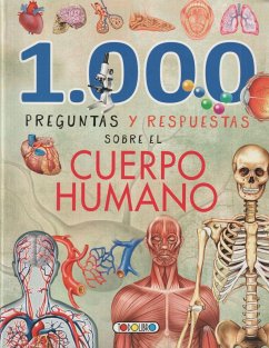 1000 PREGUNTAS Y RESPUESTAS SOBRE EL CUERPO HUMANO