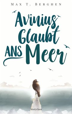 Avinius glaubt ans Meer - Berghen, Max T.