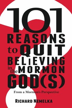 101 Reasons to Quit Believing in the Mormon God(s) - Nemelka, Richard