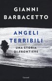 Angeli terribili. Una storia di frontiere Angeli terribili. Una storia di frontiere