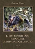 Il destino dell'eroe: il cavaliere, la principessa, il diavolo. Vol. 2 (eBook, ePUB)