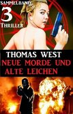 Sammelband 3 Thriller: Neue Morde und alte Leichen (eBook, ePUB)