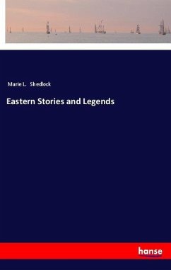 Eastern Stories and Legends - Shedlock, Marie L.