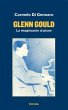 Glenn Gould : la imaginación al piano - Bild 1