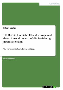 Effi Briests kindliche Charakterzüge und deren Auswirkungen auf die Beziehung zu ihrem Ehemann - Nagler, Eileen