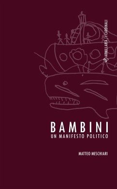 Bambini. Un manifesto politico - Meschiari, Matteo