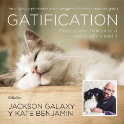Gatification : cómo diseñar la mejor casa para tu gato y para ti : por el guru y presentador del programa 
