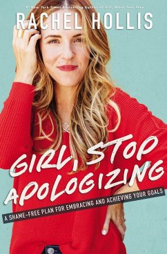Girl, Stop Apologizing - Hollis, Rachel