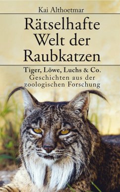 Rätselhafte Welt der Raubkatzen (eBook, ePUB) - Althoetmar, Kai