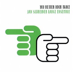 You Better Look Twice - Schreiner,Jan Large Ensemble