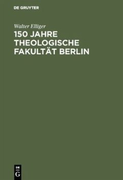 150 Jahre Theologische Fakultät Berlin - Elliger, Walter