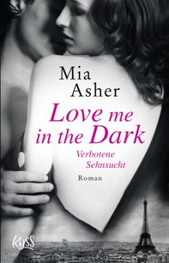 Love me in the Dark - Verbotene Sehnsucht - Asher, Mia