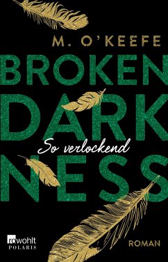 So verlockend / Broken Darkness Bd.4 - O'Keefe, M.