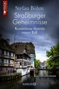 Straßburger Geheimnisse / Kommissar Sturni Bd.1 - Böhm, Stefan