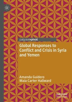 Global Responses to Conflict and Crisis in Syria and Yemen - Guidero, Amanda;Carter Hallward, Maia