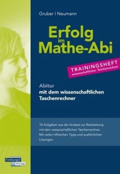 Erfolg im Mathe-Abi - Trainingsheft Analysis mit dem wissenschaftlichen Taschenrechner - Gruber, Helmut;Neumann, Robert