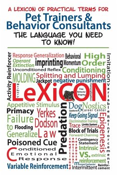 A Lexicon of Practical Terms for Pet Trainers & Behavior Consultants!