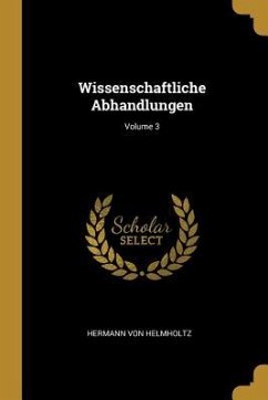 Wissenschaftliche Abhandlungen; Volume 3